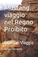 Mustang, viaggio nel Regno Proibito: Diario di Viaggio (Viaggi e avventure) (Italian Edition) B0B14BD4CH Book Cover