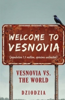 Vesnovia vs. The World: One Man's Opinions on the Rest of the World B0H72C5GCD Book Cover