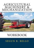 Agricultural Machinery & Mechanization: Workbook 1484927036 Book Cover