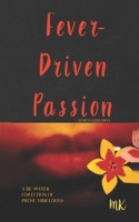 Fever-Driven Passion: A Be-Water Collection Of Prose Vibrations B0875Z5WB3 Book Cover