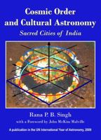 Cosmic Order and Cultural Astronomy: Sacred Cities of India 1443814172 Book Cover