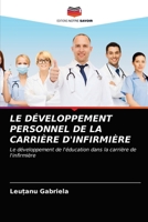 LE DÉVELOPPEMENT PERSONNEL DE LA CARRIÈRE D'INFIRMIÈRE: Le développement de l'éducation dans la carrière de l'infirmière 6204007343 Book Cover