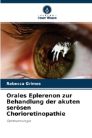 Orales Eplerenon zur Behandlung der akuten ser�sen Chorioretinopathie 6204110381 Book Cover