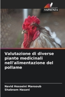 Valutazione di diverse piante medicinali nell'alimentazione del pollame (Italian Edition) 620809075X Book Cover