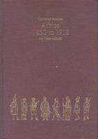 Colonial Armies: Africa 1850 - 1918: Organisation, Warfare, Dress and Weapons. The Congo Free State and Belgian Congo, Great Britain, France, Germany, ... Spain (Armies of the Nineteenth Century) 1901543072 Book Cover