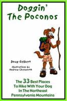 Doggin' The Poconos: The 33 Best Places To Hike With Your Dog In Pennsyvania's Northeast Mountains 0978562267 Book Cover