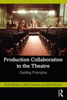 Production Collaboration in the Theatre: Guiding Principles 0367409755 Book Cover