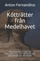 Kötträtter från Medelhavet: Den exotiska smaken av hälsosam mat. För nybörjare och avancerade och alla dieter. B092L6YZ8V Book Cover