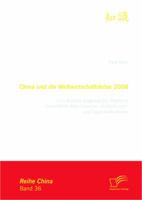 China und die Weltwirtschaftskrise 2008: Eine Analyse ausgewählter Probleme hinsichtlich ihrer Ursachen, Auswirkungen und Gegenmaßnahmen 3842884036 Book Cover