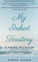 My Inked Territory: A Poetry Collection B09SKQ9MV2 Book Cover