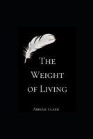 The Weight of Living B0FRF6QYTB Book Cover