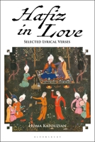 Hafiz in Love : Selected Lyrical Verses 1350643173 Book Cover