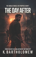 The Day After: A Zombie Apocalypse Thriller B0875F7WJM Book Cover