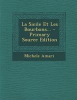 La Sicile Et Les Bourbons... 1022320408 Book Cover