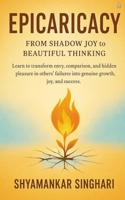 Epicaricacy: From Shadow Joy to Beautiful Thinking B0FRB4FRQ5 Book Cover