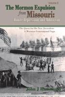 The Mormon Expulsion from Missouri: Danite Repression and Militarism 1494412551 Book Cover