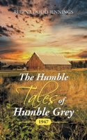 The Humble Tales of Humble Grey: 1947 1664234306 Book Cover