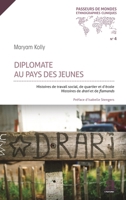 Diplomate au pays des jeunes: Histoires de travail social, de quartier et d'école Histoires de drari et de flamands (Passeurs de Mondes. Ethnographies Cliniques) (French Edition) 2806104491 Book Cover