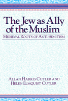 The Jew as Ally of the Muslim: Medieval Roots of Anti-Semitism 0268011907 Book Cover