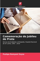 Comemoração do Jubileu de Prata: Serviço de Acidentes e Ortopedia, Hospital Nacional do Sri Lanka, 1991 - 2016 6206020665 Book Cover