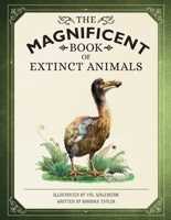 The Magnificent Book of Extinct Animals B0F7GKPYHP Book Cover