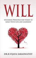 Will: 10 Guiding Principles for Women to Impact With Love and Leadership 1541128400 Book Cover