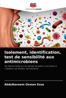 Isolement, identification, test de sensibilité aux antimicrobiens: De Salmonella sur la viande de petits ruminants à l'abattoir de Sheikh, Somaliland 6204080946 Book Cover