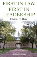 First in Law, First in Leadership: William & Mary 1892538881 Book Cover