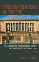 Foreign Relations of the PRC: The Legacies and Constraints of China's International Politics since 1949 1538107473 Book Cover
