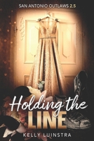 Holding the Line: San Antonio Outlaws Holiday Wedding Novella B0G1M399JS Book Cover