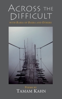 Across the Difficult: With Rabia of Basra and Others 1953220274 Book Cover