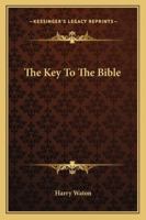 The Key To The Bible 1162916427 Book Cover