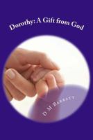 Dorothy: A Gift from God 1975630335 Book Cover