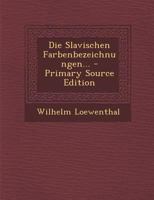 Die Slavischen Farbenbezeichnungen... 0274961075 Book Cover