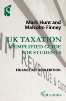 UK Taxation: A Simplified Guide for Students: Finance Act 2020 Edition 191350705X Book Cover
