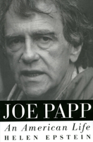 Joe Papp: An American Life