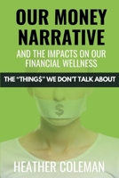Our Money Narrative and the Impacts on Our Financial Wellness 199828753X Book Cover