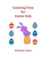 Coloring Time for Easter Kids: coloring book, easter bunny, fun time, toddlers, young children, celebration, B0CTGZTQN2 Book Cover
