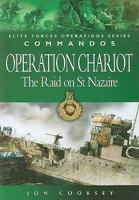 Operation Chariot: The Raid on St. Nazaire (Elite Forces Operations Series) 1844151166 Book Cover