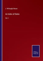 An Index of Dates: Vol. I 3375127820 Book Cover