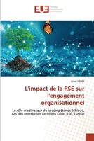 L'impact de la RSE sur l'Engagement organisationnel. Rôle modérateur de la compétence éthique: Cas des entreprises certifiées Label RSE en Tunisie 3346573036 Book Cover