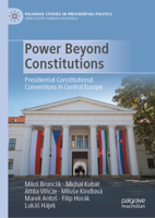 Power Beyond Constitutions: Presidential Constitutional Conventions in Central Europe 3031342437 Book Cover