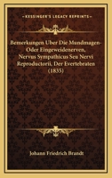 Bemerkungen Uber Die Mundmagen-Oder Eingeweidenerven, Nervus Sympathicus Seu Nervi Reproductorii, Der Evertebraten (1835) 1160322171 Book Cover