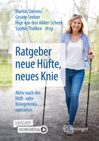 Ratgeber neue Hüfte, neues Knie: Aktiv nach der Hüft- oder Kniegelenksoperation (German Edition) 3662611546 Book Cover
