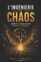 L'ingénierie du Chaos: Comment les élites fabriquent la peur pour contrôler les masses B0G4M4SLQK Book Cover