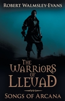 The Warriors Of Lleuad Songs of Arcana 0645470007 Book Cover