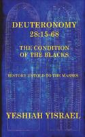 Deuteronomy 28: 15-68- The Condition of the Blacks: History Untold to the Masses 1539008797 Book Cover
