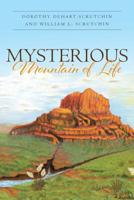 Mysterious Mountain of Life 1645311244 Book Cover