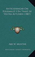 Anteckningar Om Folkmalet I En Trakt Af Vestra Asturien (1887) 1172629668 Book Cover