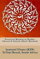 Practical Method of Wudhu, Ghusal & Salaah (Shafi Mazhab) 1523423560 Book Cover
